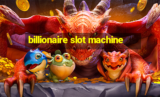 billionaire slot machine