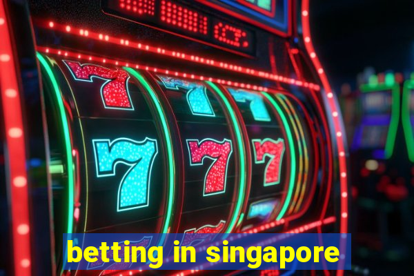 betting in singapore