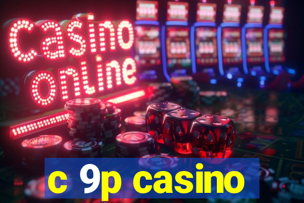 c 9p casino