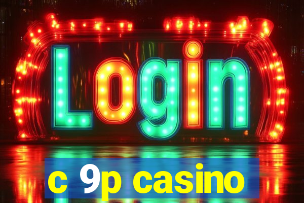 c 9p casino