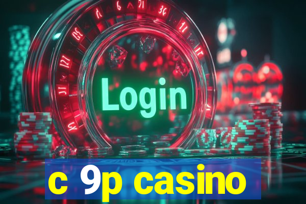 c 9p casino