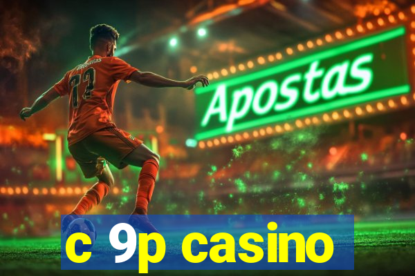 c 9p casino