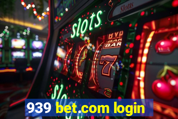 939 bet.com login