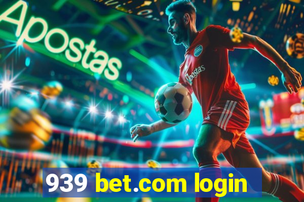 939 bet.com login