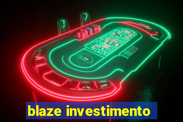 blaze investimento