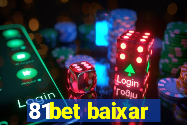 81bet baixar