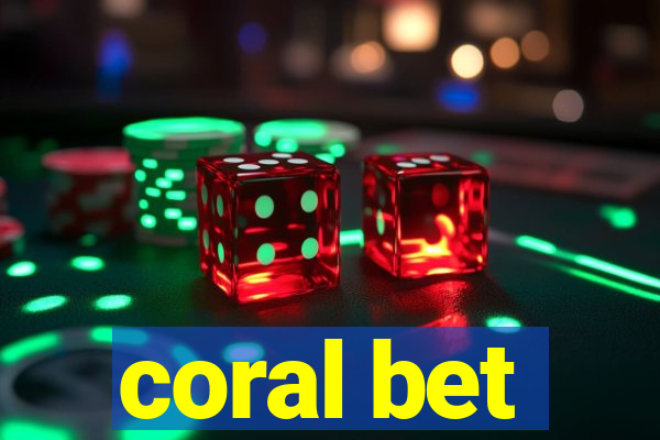 coral bet