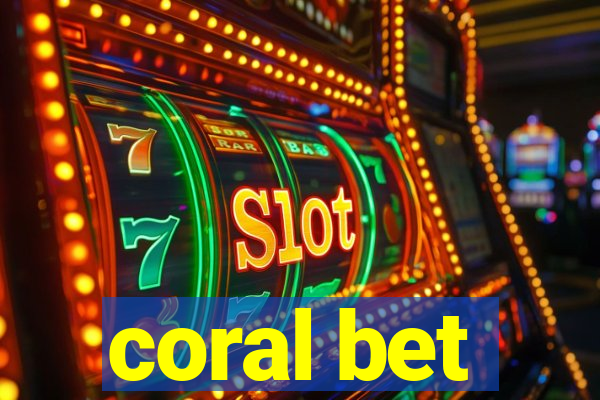 coral bet