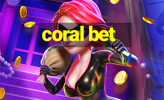 coral bet