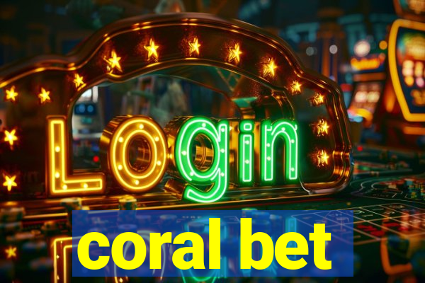 coral bet