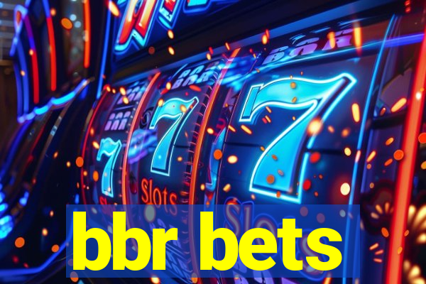 bbr bets