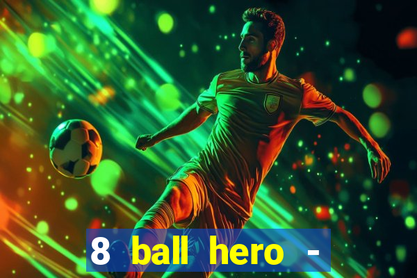 8 ball hero - jogo de bilhar