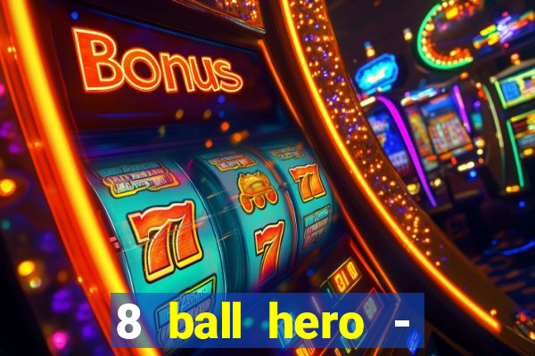 8 ball hero - jogo de bilhar