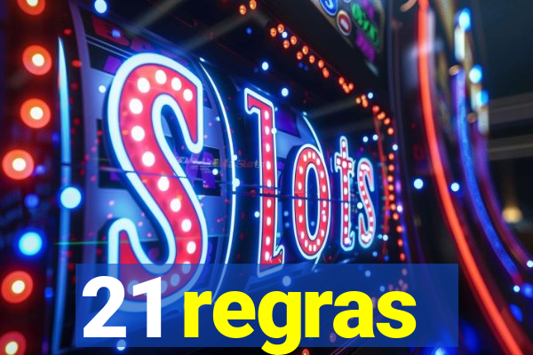 21 regras