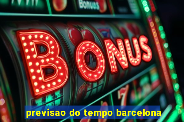 previsao do tempo barcelona