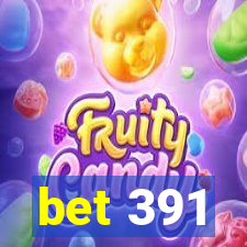 bet 391