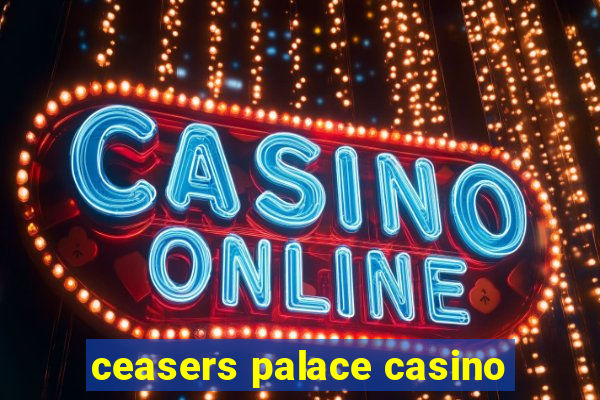 ceasers palace casino