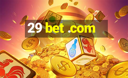 29 bet .com