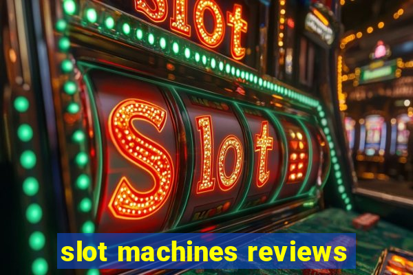 slot machines reviews