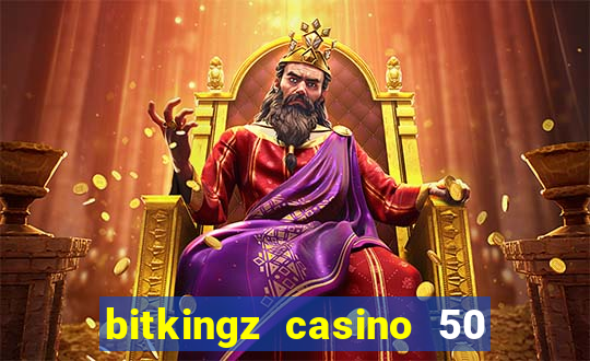 bitkingz casino 50 free spins