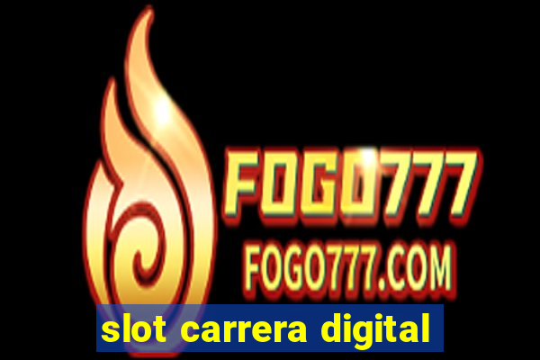 slot carrera digital