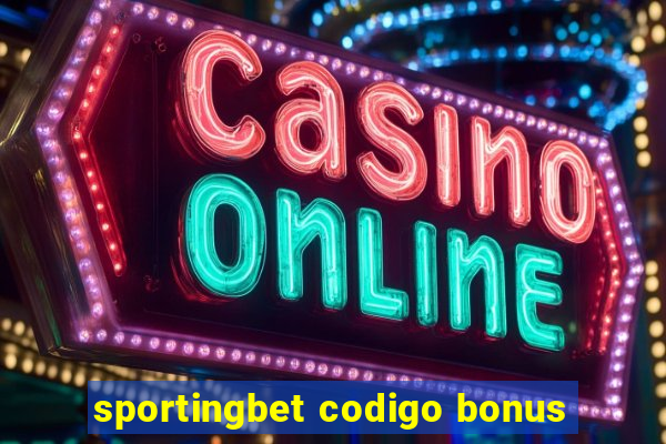 sportingbet codigo bonus