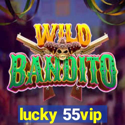 lucky 55vip