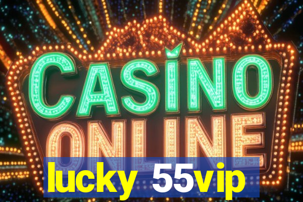 lucky 55vip