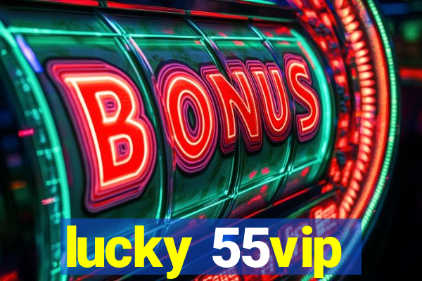 lucky 55vip