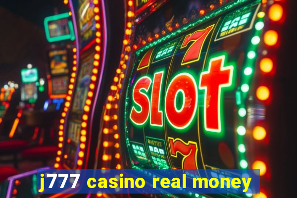 j777 casino real money