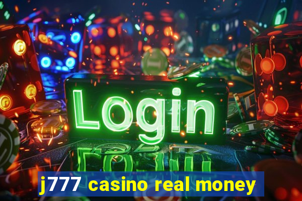 j777 casino real money