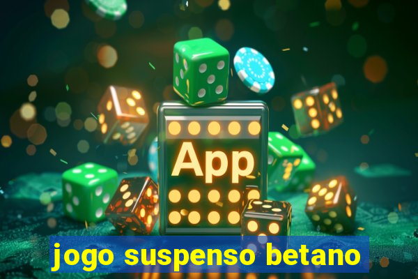 jogo suspenso betano