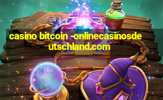 casino bitcoin -onlinecasinosdeutschland.com