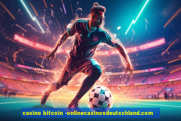 casino bitcoin -onlinecasinosdeutschland.com