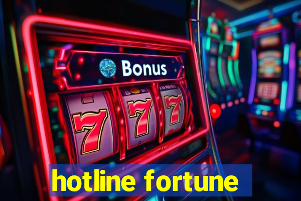 hotline fortune