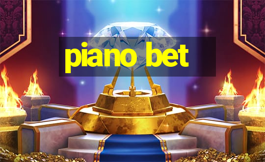 piano bet