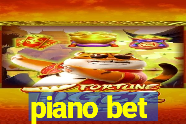 piano bet