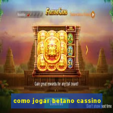 como jogar betano cassino