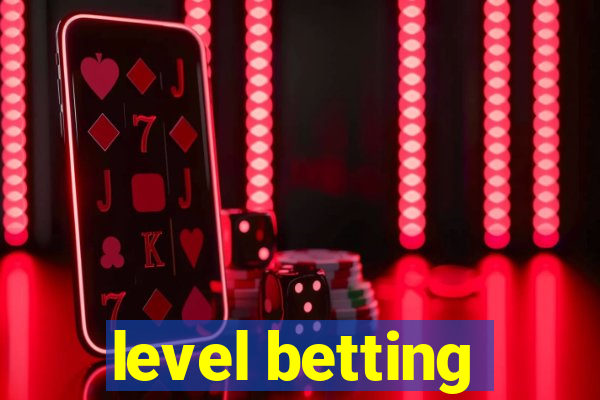 level betting