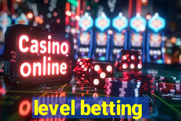 level betting