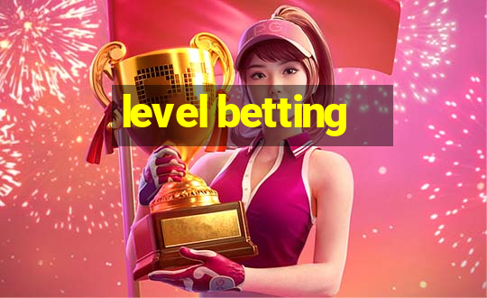 level betting