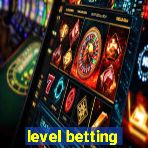 level betting