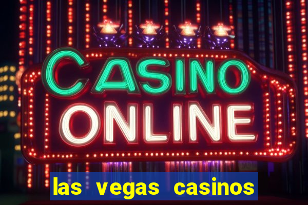 las vegas casinos slot machines