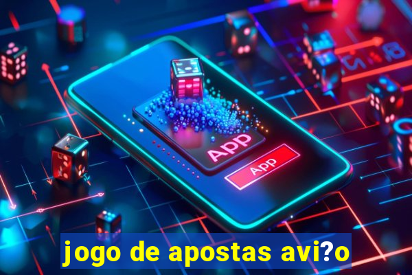 jogo de apostas avi?o