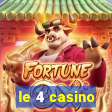 le 4 casino