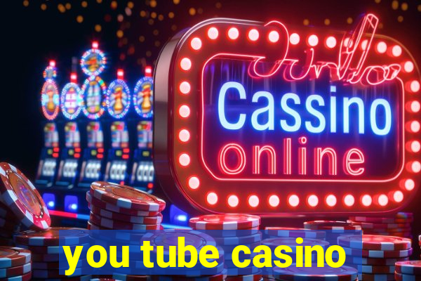 you tube casino