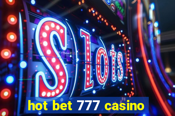 hot bet 777 casino