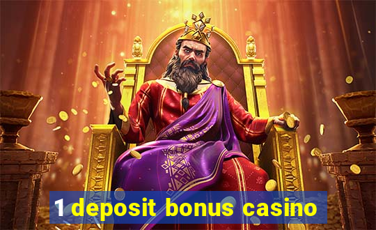 1 deposit bonus casino