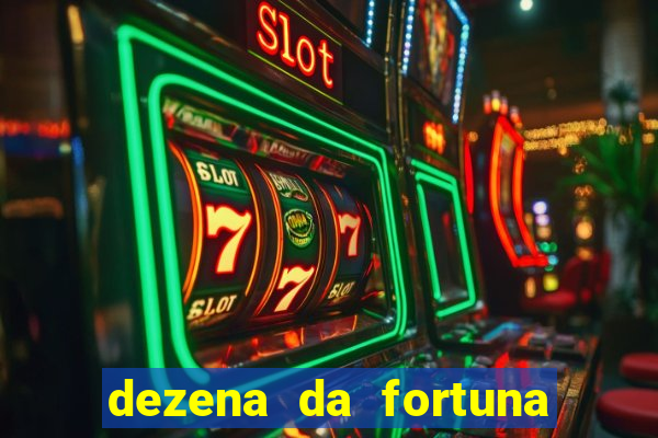 dezena da fortuna como funciona