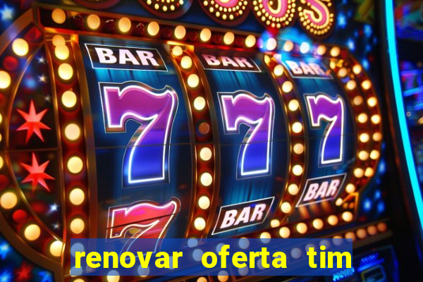 renovar oferta tim beta por sms